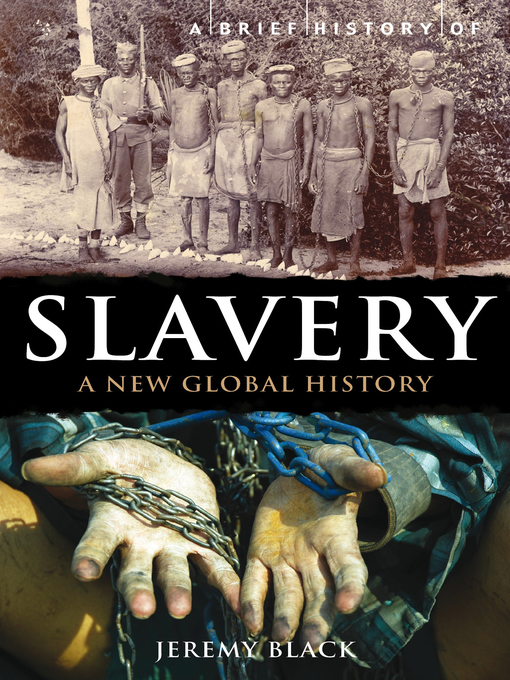 Title details for A Brief History of Slavery by Jeremy Black - Available